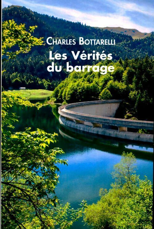 Livrenpoche : Les vérités du barrage - Charles Bottarelli - Livre