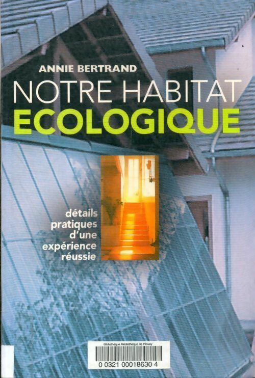 Livrenpoche : Notre habitat écologique - Annie Bertrand - Livre