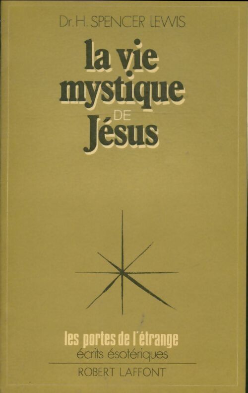 Livrenpoche : La vie mystique de Jésus - Harvey Spencer Lewis - Livre