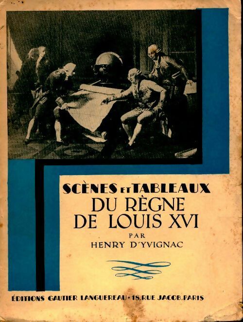 Livrenpoche : Scènes et tableaux du règne de Louis XVI - Henry D'Yvignac - Livre