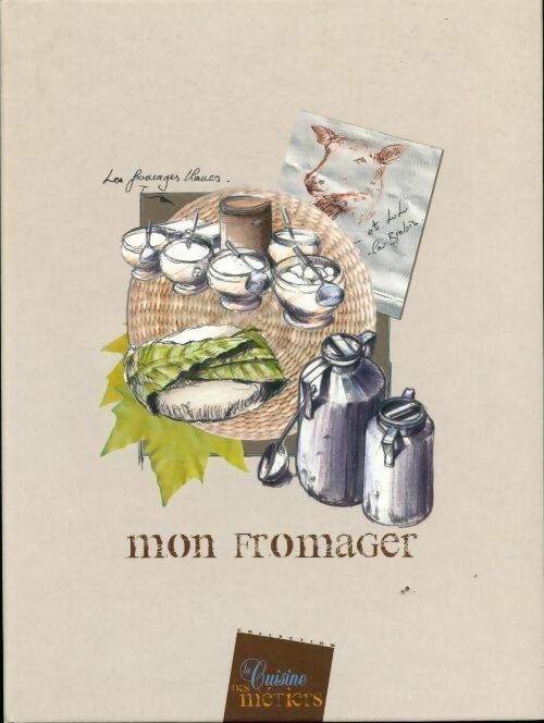 Mon fromager - Collectif -  La cuisine des métiers - Livre