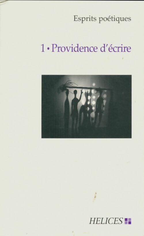 Livrenpoche : Esprits poétiques Tome I : Providence d'écrire - Collectif - Livre