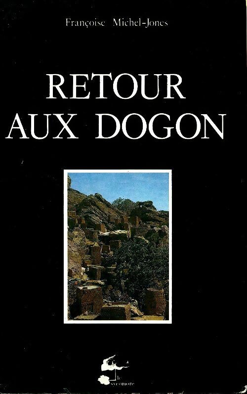 Retour aux Dogon - Françoise Michel-Jones -  Sycomore GF - Livre