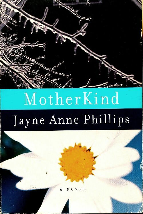 Livrenpoche : Mother Kind - Jayne Ann Phillips - Livre
