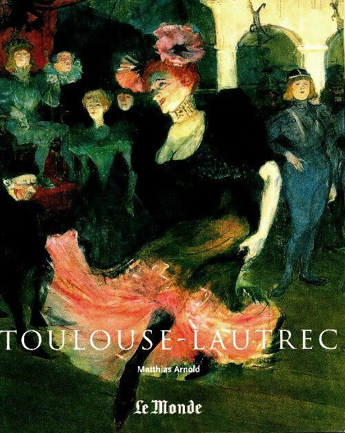 Livrenpoche : Toulouse-Lautrec - Matthias Arnold - Livre