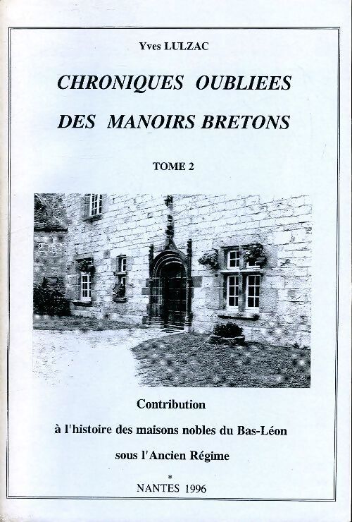 Livrenpoche : Chroniques oubliées des manoirs bretons Tome II - Yves Lulzac - Livre
