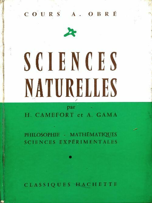 Livrenpoche : Sciences naturelles. Philosophie, mathématiques, sciences expérimentales - H. Camefort - Livre