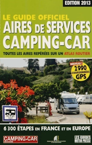 Livrenpoche : Le guide officiel aires de services camping-car 2013 - Martine Duparc - Livre