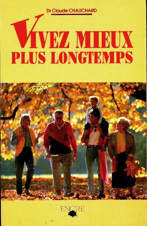 Livrenpoche : Vivez mieux plus longtemps - Chauchard Claude - Livre