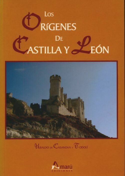 Livrenpoche : Los origenes de Castilla y León - Ubaldo Casanova - Livre