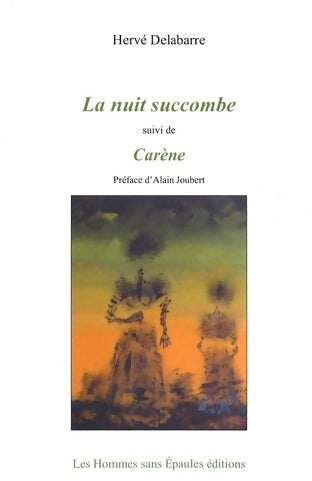 La nuit succombe / Carène - Herve Delabarre -  Les hommes sans épaules GF - Livre