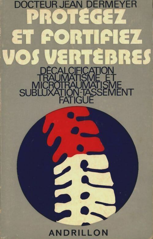 Livrenpoche : Protégez et fortifiez vos vertèbres - Jean Dermeyer - Livre