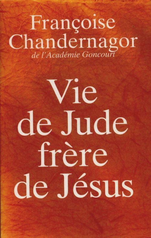 Livrenpoche : Vie de Jude frère de Jésus - Françoise Chandernagor - Livre