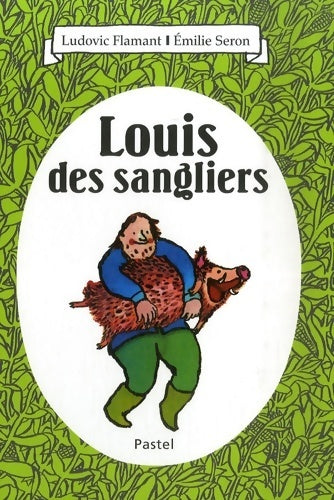 Livrenpoche : Louis des sangliers - Ludovic Flamant - Livre