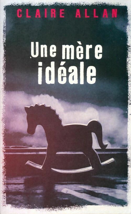 Livrenpoche : Une mère idéale - Claire Allan - Livre