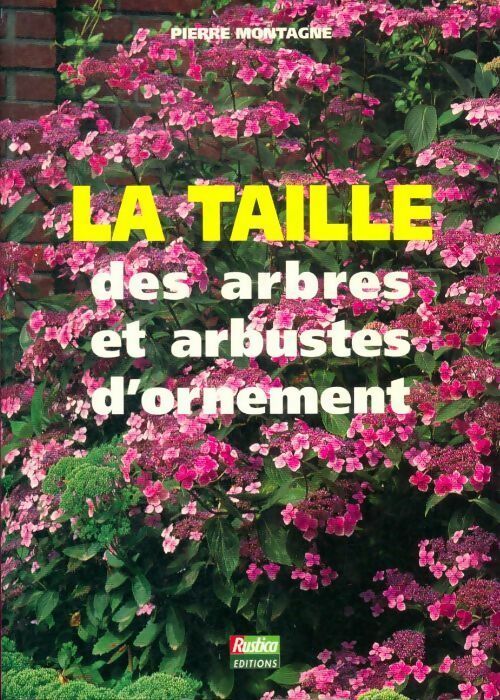 Livrenpoche : La taille des arbres et arbustes d'ornement - Pierre Montagne - Livre