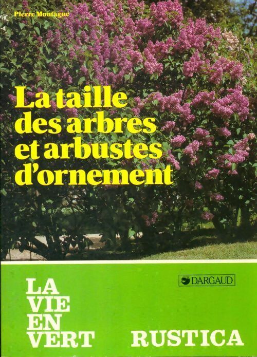 Livrenpoche : La taille des arbres et arbustes d'ornement - Pierre Montagne - Livre