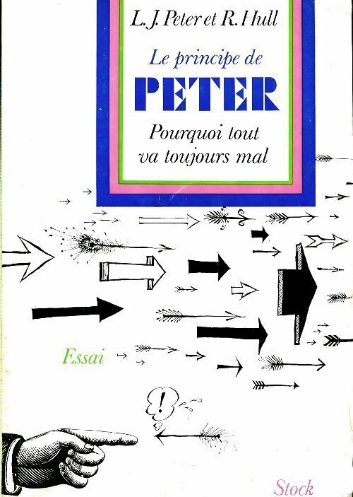 Livrenpoche : Le principe de Peter, Pourquoi tout va toujours mal - Raymond Hull - Livre