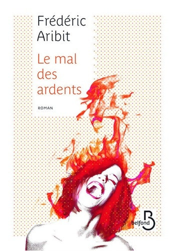 Livrenpoche : Le mal des ardents - Frédéric Aribit - Livre