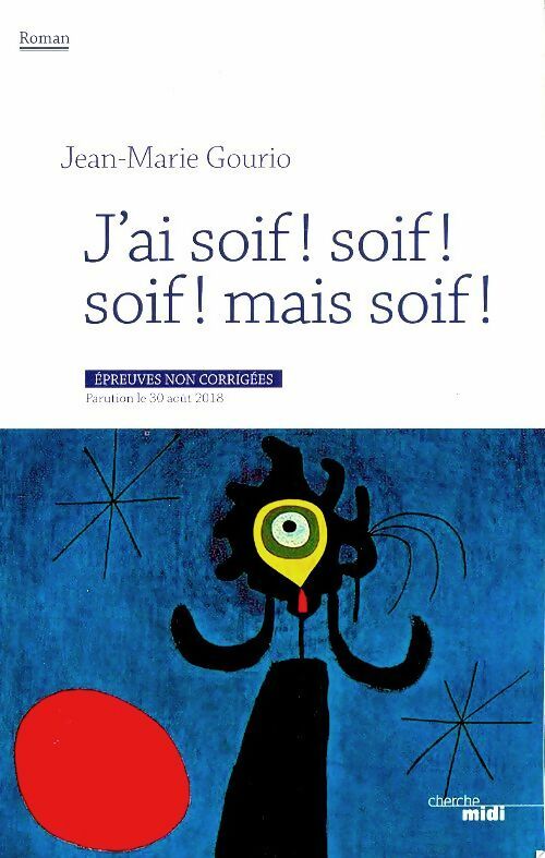 Livrenpoche : J'ai soif ! soif ! soif ! mais soif ! - Jean-Marie Gourio - Livre
