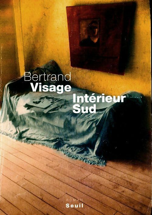 Livrenpoche : Intérieur sud - Bertrand Visage - Livre