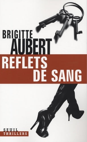 Reflets de sang - Brigitte Aubert -  Seuil GF - Livre
