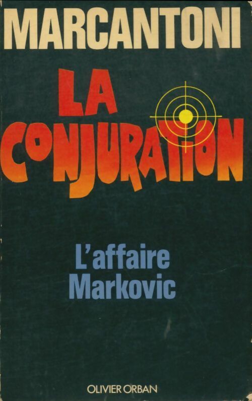 Livrenpoche : La conjuration / l'affaire Markovic - François Marcantoni - Livre