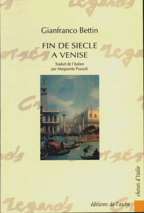 Livrenpoche : Fin de siècle à Venise - Gianfranco Bettin - Livre