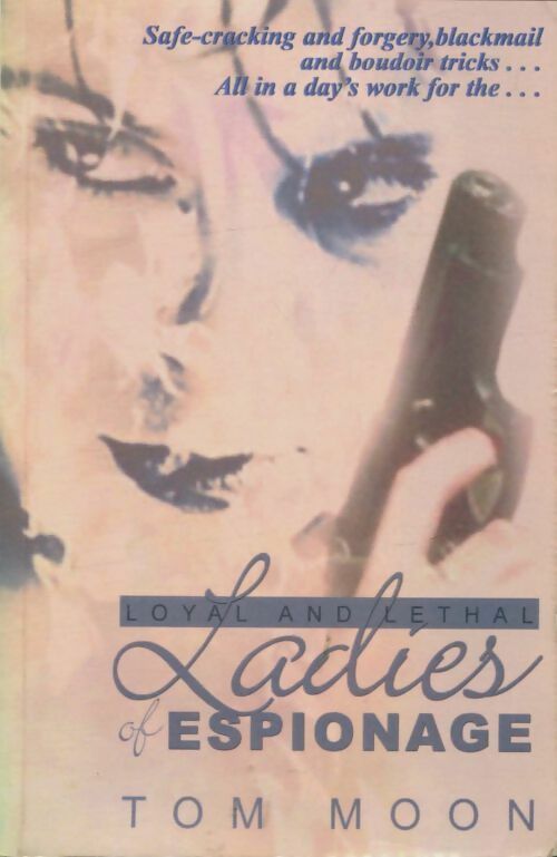 Livrenpoche : Loyal and lethal ladies of espionage - Thomas Moon - Livre