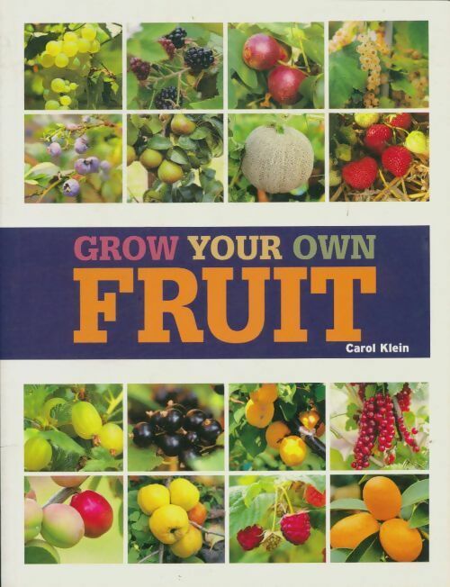 Livrenpoche : Grow your own : Fruit - Carol Klein - Livre
