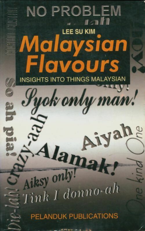 Livrenpoche : Malaysian flavours : Insights into things malaysian - Lee Su Kim - Livre