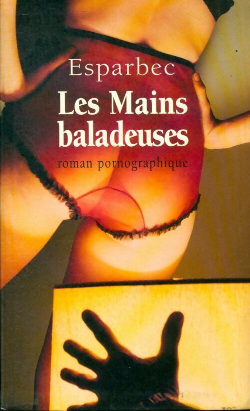 Livrenpoche : Les mains baladeuses - Esparbec - Livre