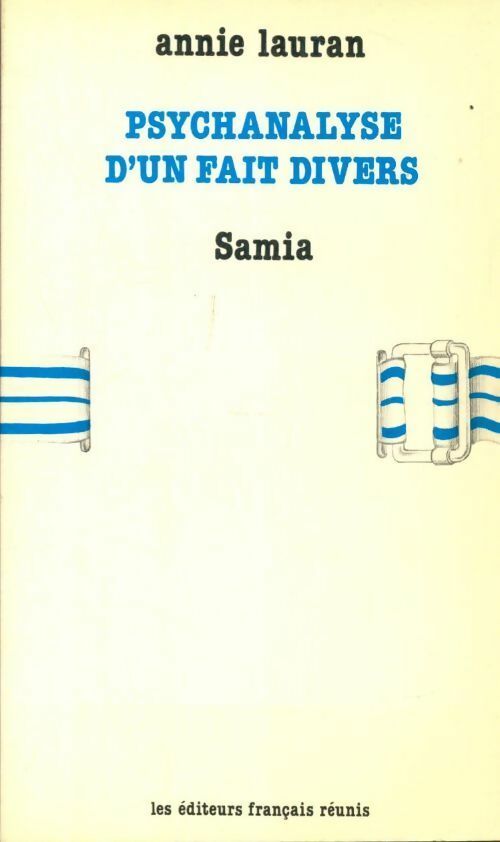 Livrenpoche : Psychanalyse d'un fait divers : Samia - Annie Lauran - Livre