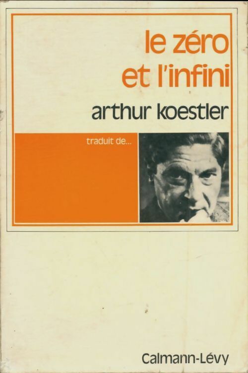 Le zéro et l'infini - Arthur Koestler -  Calmann-Lévy GF - Livre