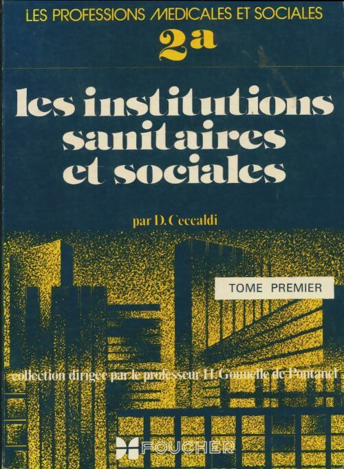 Livrenpoche : Les institutions sanitaires et sociales Tome I - Dominique Ceccaldi - Livre