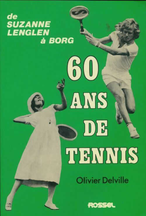 Livrenpoche : 60 ans de tennis - Olivier Delville - Livre