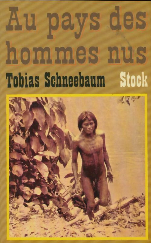 Livrenpoche : Au pays des hommes nus - Tobias Schneebaum - Livre