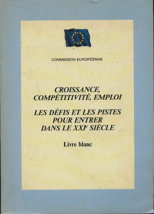 Livrenpoche : Commission européenne : Croissance, compétitivité, emploi - Collectif - Livre