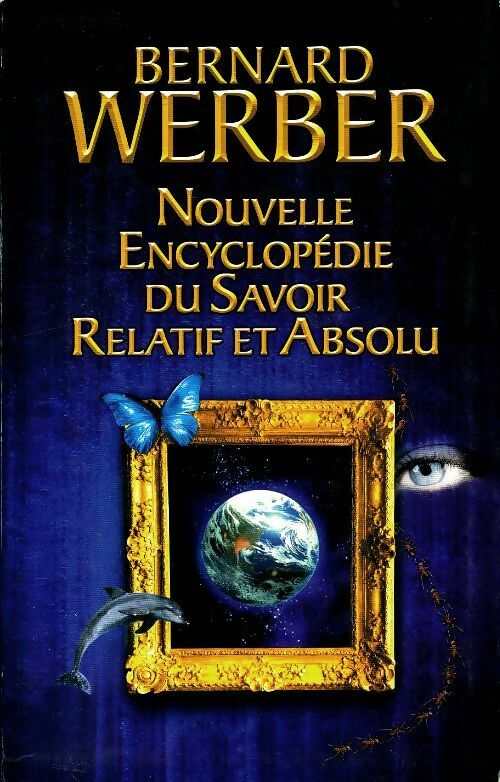 Nouvelle encyclopédie du savoir relatif et absolu - Bernard Werber - Livre