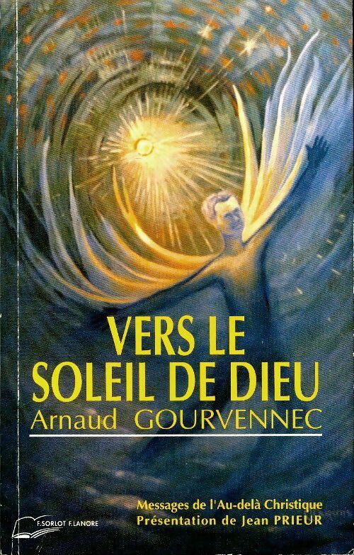 Livrenpoche : Vers le soleil de dieu Tome I - Arnaud Gourvennec - Livre