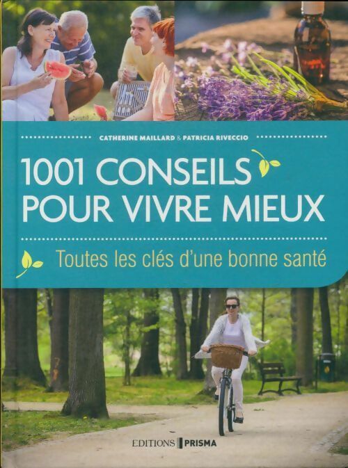 Livrenpoche : 1001 conseils pour vivre mieux: toutes les clés d'une bonne santé - Patricia Catherine; Riveccio - Livre