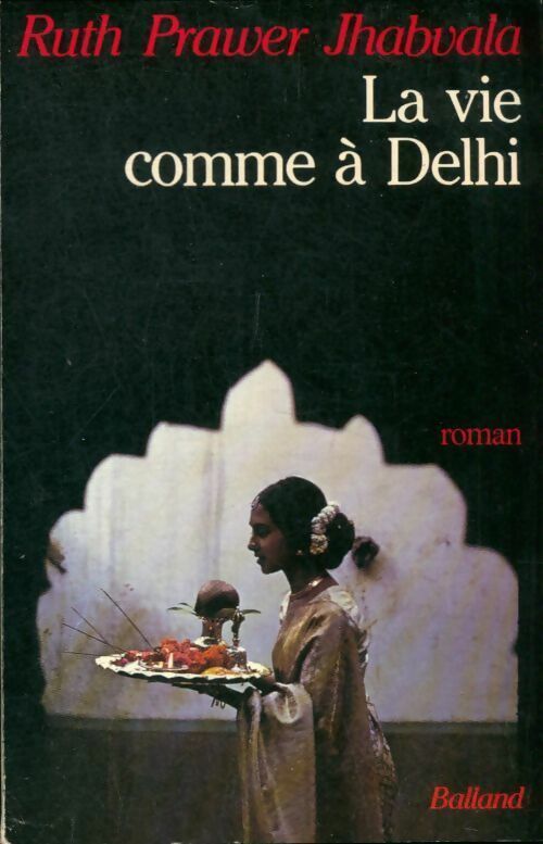 Livrenpoche : La vie comme à Delhi - Ruth Prawer Jhabvala - Livre