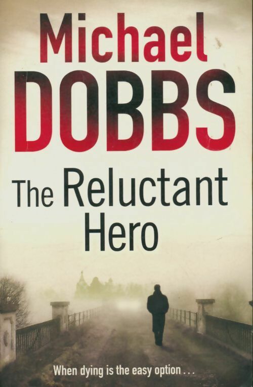 Livrenpoche : The reluctant hero - Michael Dobbs - Livre