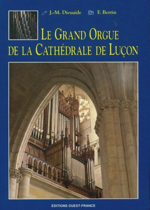 Livrenpoche : Le Grand orgue de la cathédrale de Luçon - F J-M; Bertin - Livre