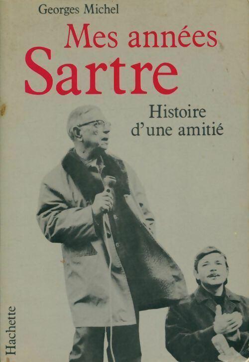 Livrenpoche : Mes années Sartre, histoire d'une amitié - Georges Michel - Livre