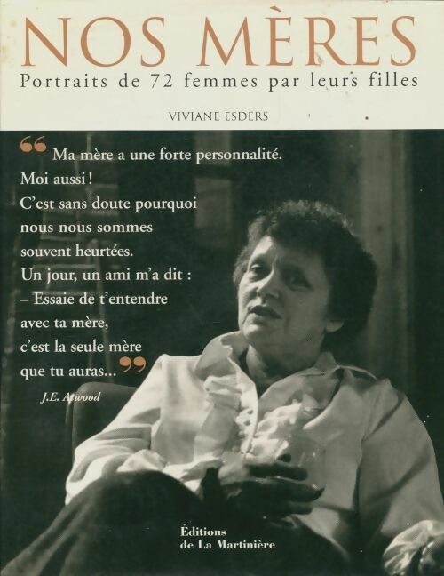 Nos mères : Portraits de 72 femmes par leurs filles - Viviane Esders -  La Martinière GF - Livre