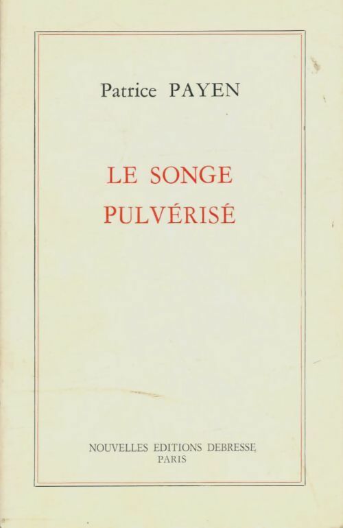 Livrenpoche : Le songe pulvérisé - Patrice Payen - Livre