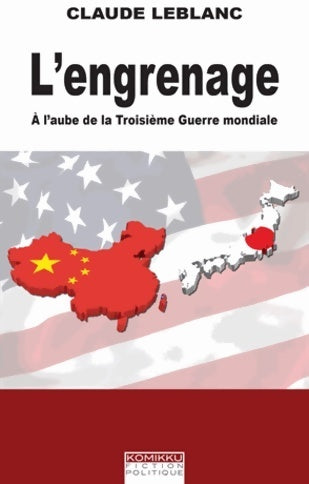 Livrenpoche : L'engrenage. A l'aube de la troisième guerre mondiale - Claude Leblanc - Livre