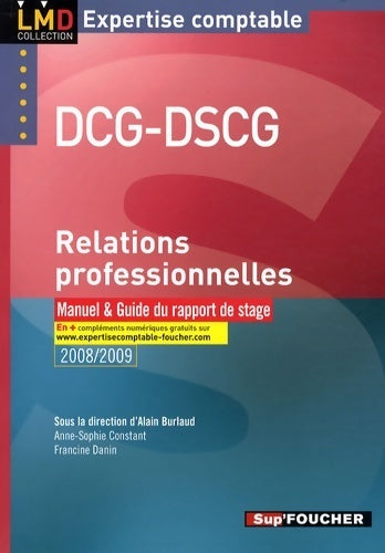 Livrenpoche : Relations professionnelles - licence & master DCG-DSCG 2008-2009 : Manuel et guide du rapport de stage - Anne-Sophie Constant - Livre