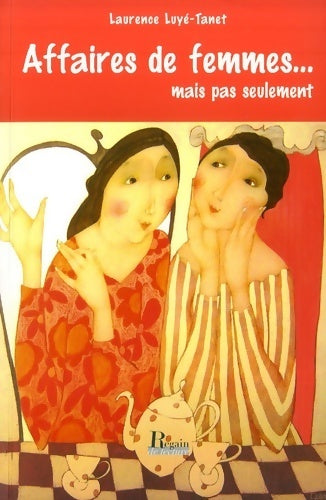 Livrenpoche : Affaires de femmes... : Mais pas seulement - Laurence Luyé-Tanet - Livre